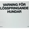 Varnings skylt - lösspringande hundar